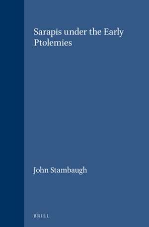 Sarapis under the Early Ptolemies de John Stambaugh