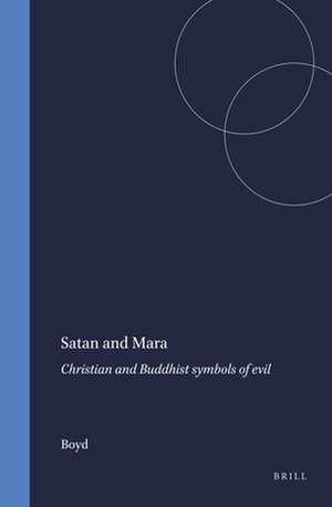 Satan and Mara: Christian and Buddhist symbols of evil de Boyd