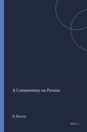 A Commentary on Persius de R.A. Harvey