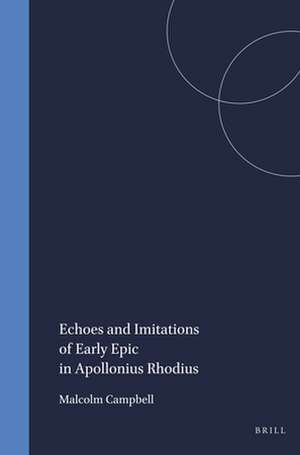 Echoes and Imitations of Early Epic in Apollonius Rhodius de Campbell