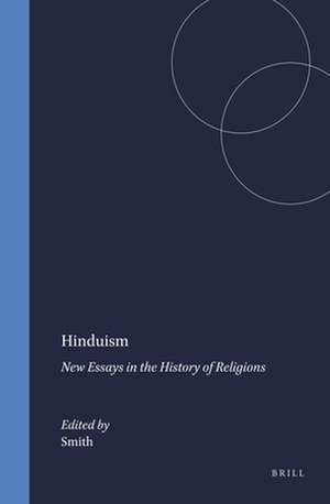 Hinduism: New Essays in the History of Religions de Smith