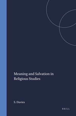 Meaning and Salvation in Religious Studies de Sara Davies