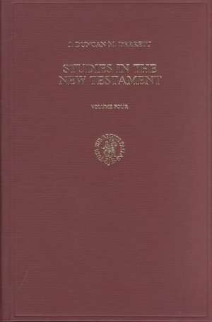 Studies in the New Testament, Volume 4 Midrash, the Composition of Gospels, and Discipline de Derrett