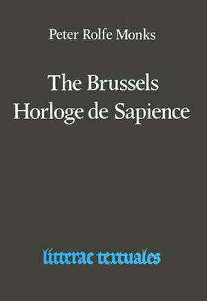 The Brussels Horloge de Sapience: Iconography and Text of Brussels, Bibliotheque Royale, MS. IV 111 de Peter Rolfe Monks