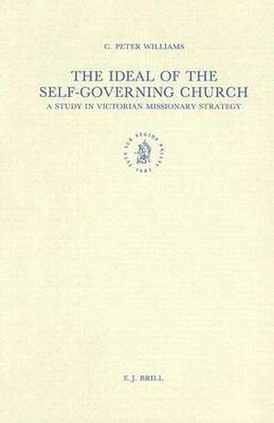 The Ideal of the Self-Governing Church de C. Peter Williams