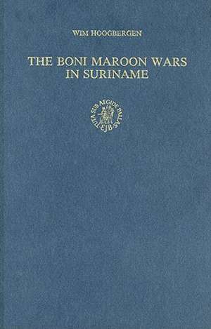 The Boni Maroon Wars in Suriname de Hoogbergen