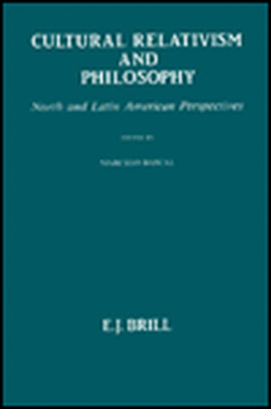 Cultural Relativism and Philosophy: North and Latin American Perspectives de Dascal