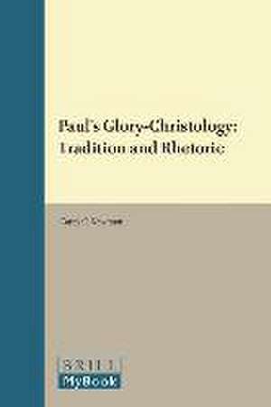 Paul's Glory-Christology: Tradition and Rhetoric de Carey C. Newman