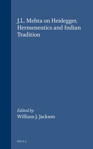 J.L. Mehta on Heidegger, Hermeneutics and Indian Tradition de Raimondo Panikkar