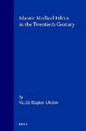 Islamic Medical Ethics in the Twentieth Century de Vardit Rispler-Chaim