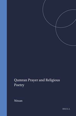 Qumran Prayer and Religious Poetry de Nitzan