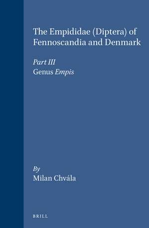 The Empididae (Diptera) of Fennoscandia and Denmark, Part III: Genus <i>Empis</i> de M. Chvála