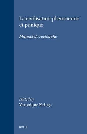 La civilisation phénicienne et punique: Manuel de recherche de Veronique Krings