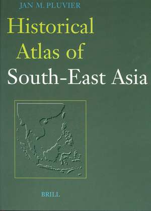 Historical Atlas of South-East Asia de J. M. Pluvier