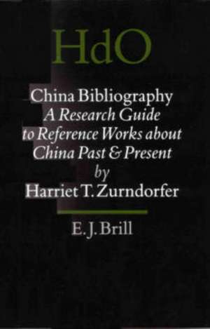 China Bibliography: A Research Guide to Reference Works about China Past and Present de Harriet T. Zurndorfer