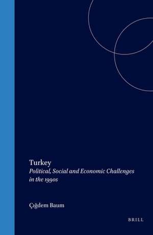 Turkey: Political, Social and Economic Challenges in the 1990s de Kalaycioglu