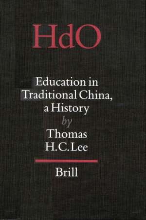 Education in Traditional China: A History de Thomas H. C. Lee