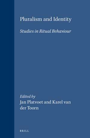 Pluralism and Identity: Studies in Ritual Behaviour de Platvoet