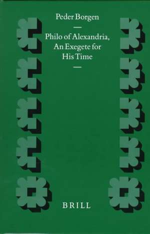 Philo of Alexandria - An Exegete for His Time de Peder Borgen