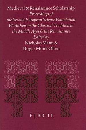 Medieval and Renaissance Scholarship: Proceedings of the Second European Science Foundation Workshop on the Classical Tradition in the Middle Ages and the Renaissance (London, The Warburg Institute, 27-28 November 1992) de Violetta de Angelis