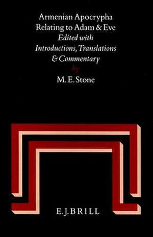 Armenian Apocrypha Relating to Adam and Eve: Edited with Introductions, Translations and Commentary de Michael Stone