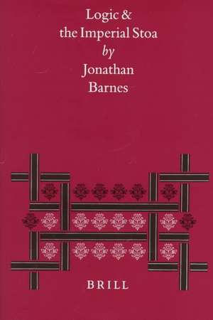 Logic and the Imperial Stoa de Jonathan Barnes