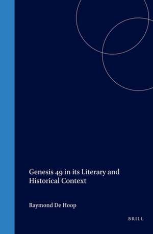 Genesis 49 in its Literary and Historical Context de R. de Hoop