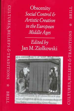 Obscenity: Social Control and Artistic Creation in the European Middle Ages de Jan M. Ziolkowski