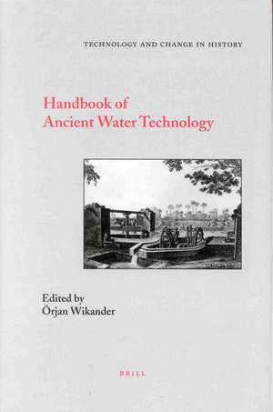 Handbook of Ancient Water Technology de Örjan Wikander