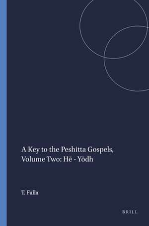 A Key to the Peshitta Gospels, Volume Two: Hē - Yōdh de Terry Falla