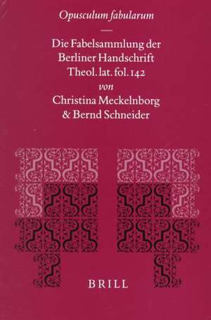 Opusculum Fabularum: Die Fabelsammlung der Berliner Handschrift Theol. Lat. Fol. 142 de Christina Meckelnborg