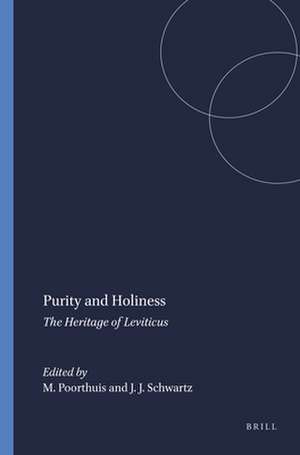 Purity and Holiness: The Heritage of Leviticus de Marcel Poorthuis