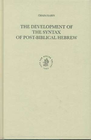 The Development of the Syntax of Post-Biblical Hebrew de Chaim Rabin