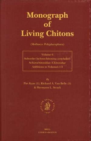 Monograph of Living Chitons (Mollusca: Polyplacophora), Volume 6 Family Schizochitonidae de Piet Kaas