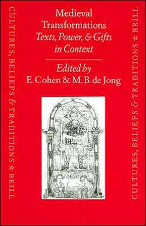 Medieval Transformations: Texts, Power, and Gifts in Context de Esther Cohen