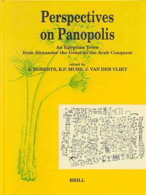 Perspectives on Panopolis: Acts from an International Symposium Held in Leiden on 16, de Bp Muhs