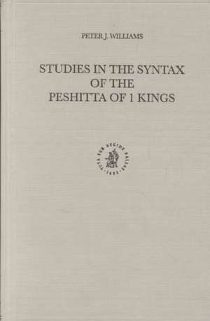 Studies in the Syntax of the Peshitta of 1 Kings de Peter Williams