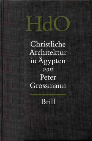 Christliche Architektur in Ägypten de Peter Grossmann