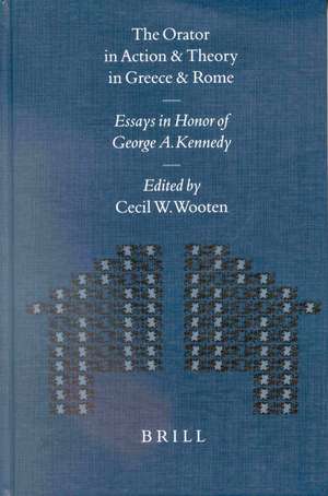 The Orator in Action and Theory in Greece and Rome: Essays in Honor of George A. Kennedy de Winterbottom