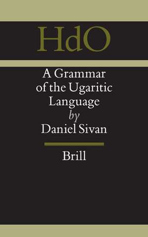 A Grammar of the Ugaritic Language: Second impression with corrections de Daniel Sivan