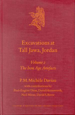 Excavations at Tall Jawa, Jordan, Volume 2 The Iron Age Artefacts de Michèle Daviau