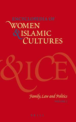 Encyclopedia of Women & Islamic Cultures, Volume 2: Family, Law and Politics de Suad Joseph