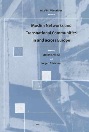 Muslim Networks and Transnational Communities in and across Europe de Stefano Allievi