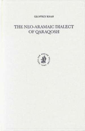 The Neo-Aramaic Dialect of Qaraqosh de Geoffrey Khan