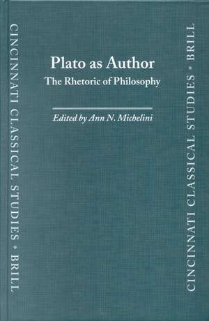 Plato as Author: The Rhetoric of Philosophy de Ann Michelini