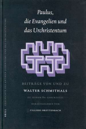 Paulus, Die Evangelien und das Urchristentum: Beiträge von und zu Walter Schmithals. Zu seinem 80. Geburtstag herausgegeben de Walter Schmithals