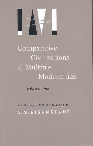 Comparative Civilizations and Multiple Modernities: A Collection of Essays de Shmuel N. Eisenstadt