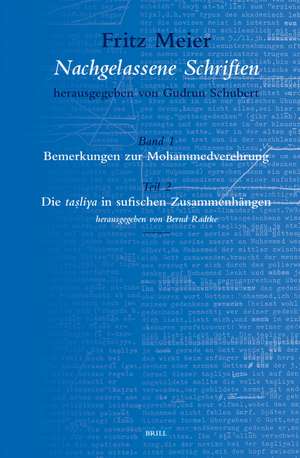 Fritz Meier, Nachgelassene Schriften, Band 1. Bemerkungen zur Mohammedverehrung, Teil 2. Die <i>taṣliya</i> in sufischen Zusammenhängen de Radtke