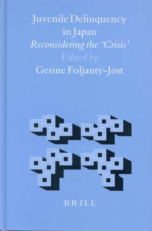 Juvenile Delinquency in Japan: Reconsidering the "Crisis" de Gesine Foljanty-Jost