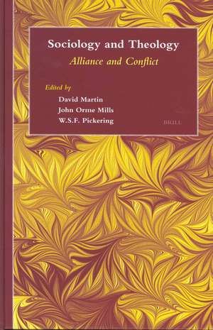 Sociology and Theology: Alliance and Conflict de David A. Martin